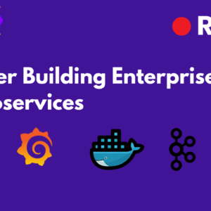 Master Building Enterprise Microservices : Complete End-to-End Course